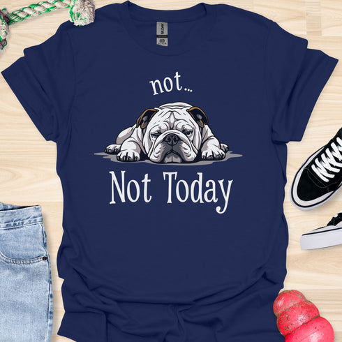 Not today - V9 - Lazy Message T-Shirt